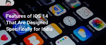 Features of iOS 14 That Are Designed Specifically for India