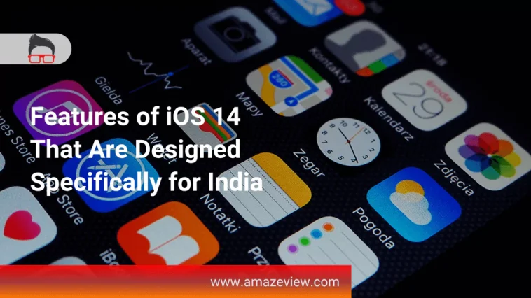 Features of iOS 14 That Are Designed Specifically for India