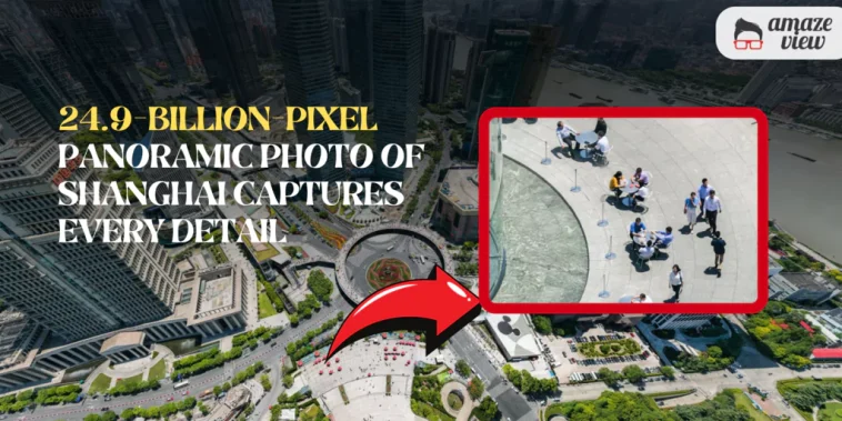 Shanghai shot with 24.9 Billion Pixel