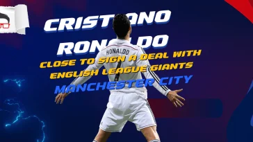 Cristiano Ronaldo Close to Sign a Deal