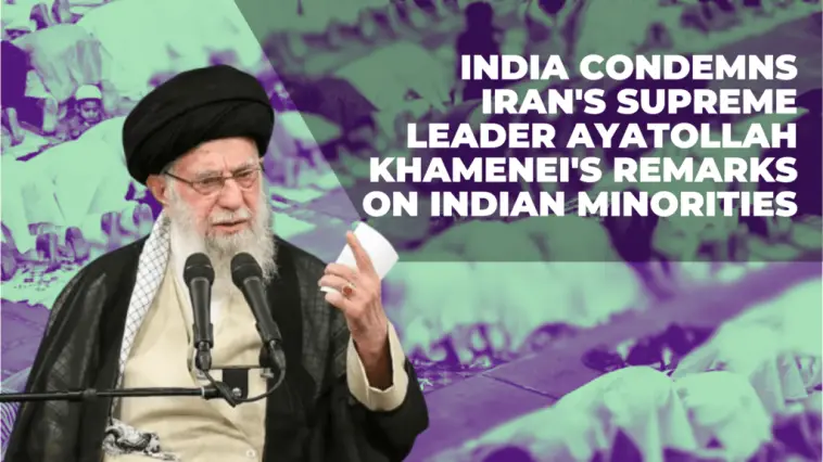 India Condemned Comments Made by Iran's Supreme Leader Ali Khamenei
