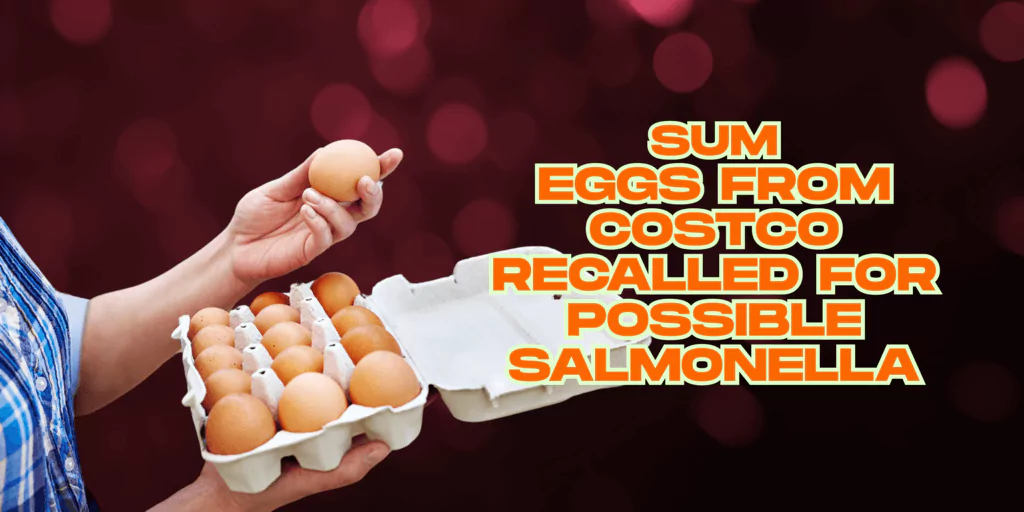 Costco Recalls Eggs Update