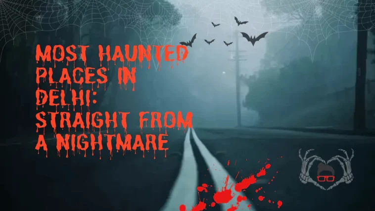 top 10 haunted places in delhi