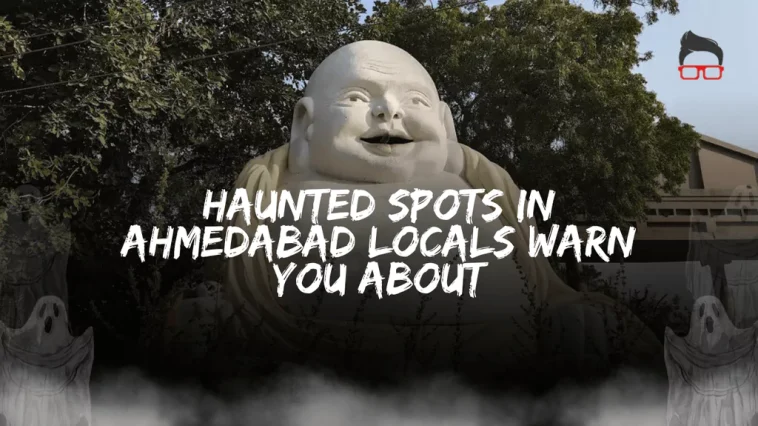 haunted places in ahmedabad