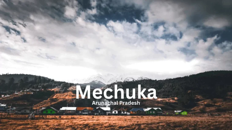 Mechuka (also known as Menchukha)