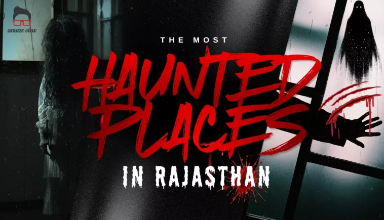 most haunted places in Rajasthan