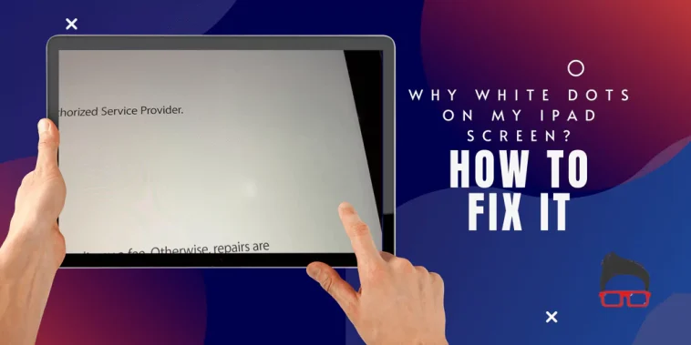 white dots on ipad screen